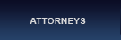 Attorneys